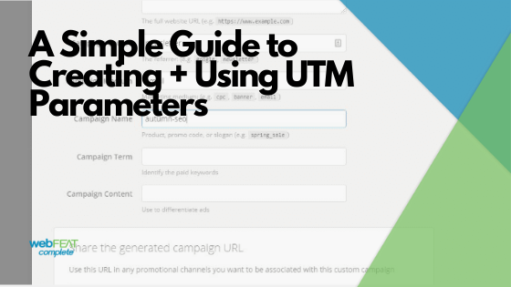 A Simple Guide to Creating and Using UTM Parameters