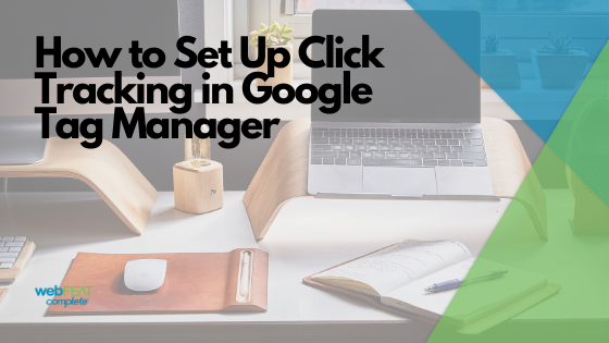 How to Set Up Click Tracking in Google Tag Manager