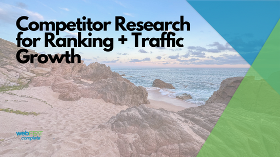 Competitor Research for Ranking + Traffic Growth Blog Cover